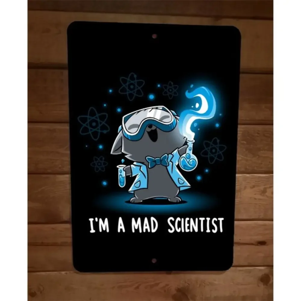 Im a Mad Scientist 8x12 Metal Wall Sign Poster‎